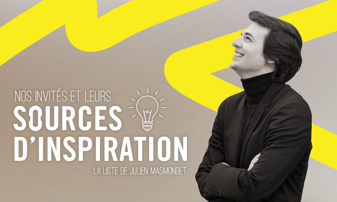 Sources d’inspiration – JULIEN MASMONDET