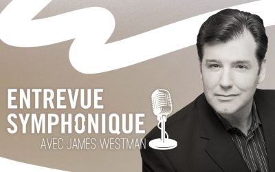 Entrevue symphonique avec James Westman