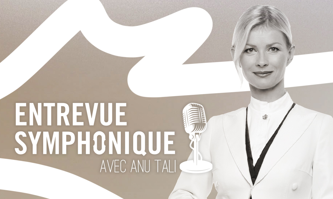 Entrevue symphonique avec Anu Tali