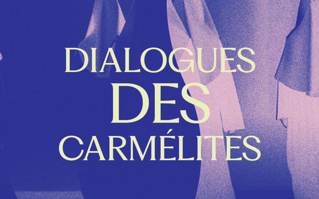 Dialogues des Carmélites – Opéra de Québec